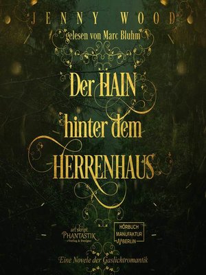 cover image of Der Hain hinter dem Herrenhaus--Eine Novelle der Gaslichtromantik